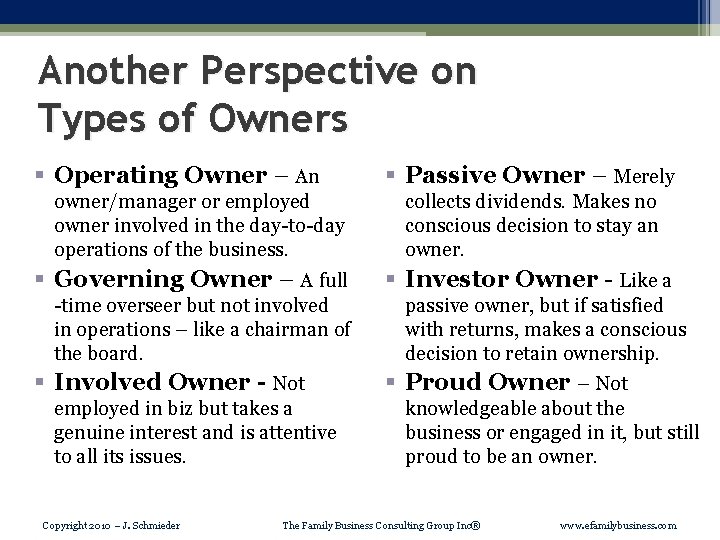 Another Perspective on Types of Owners Operating Owner – An owner/manager or employed owner