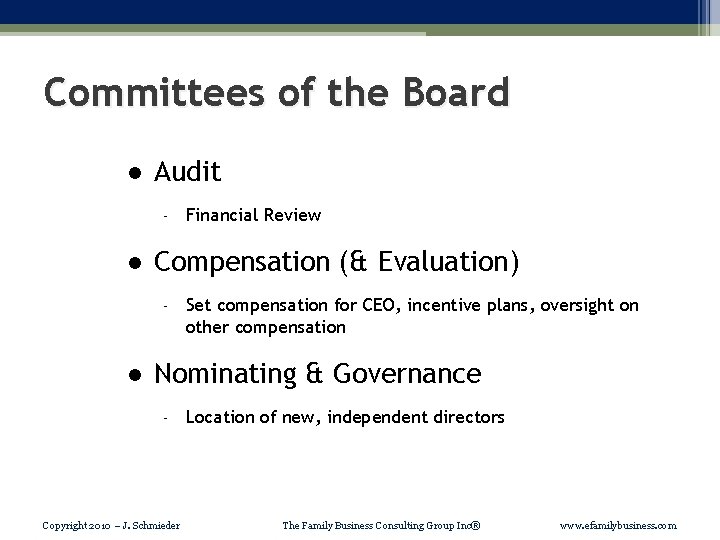 Committees of the Board l Audit – l Compensation (& Evaluation) – l Financial