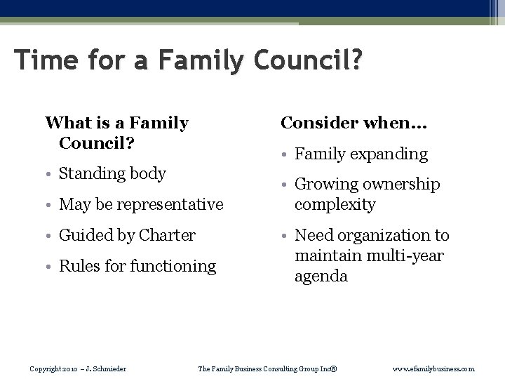 Time for a Family Council? What is a Family Council? Consider when… • Family