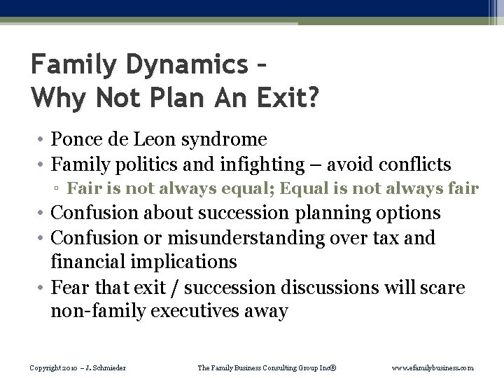 Family Dynamics – Why Not Plan An Exit? • Ponce de Leon syndrome •