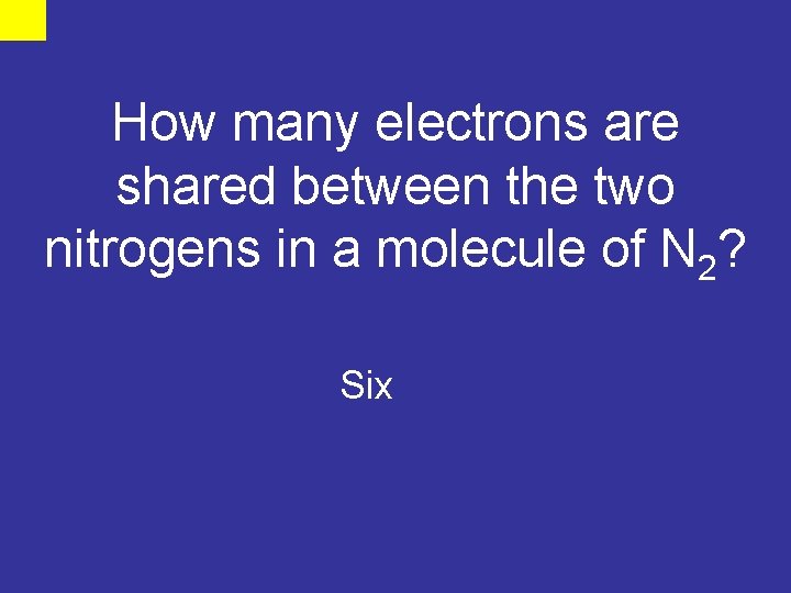 How many electrons are shared between the two nitrogens in a molecule of N