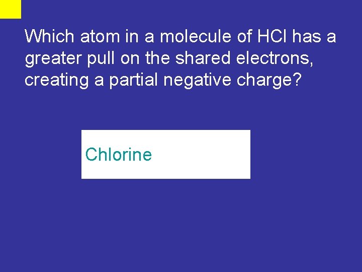 Which atom in a molecule of HCl has a greater pull on the shared