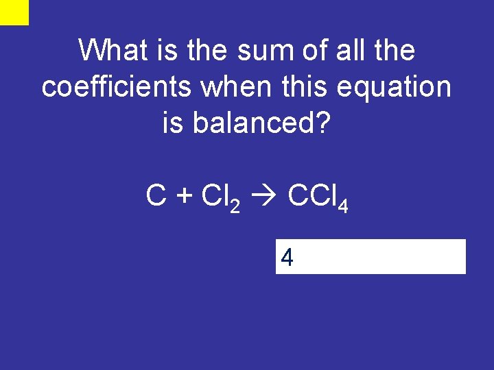 What is the sum of all the coefficients when this equation is balanced? C