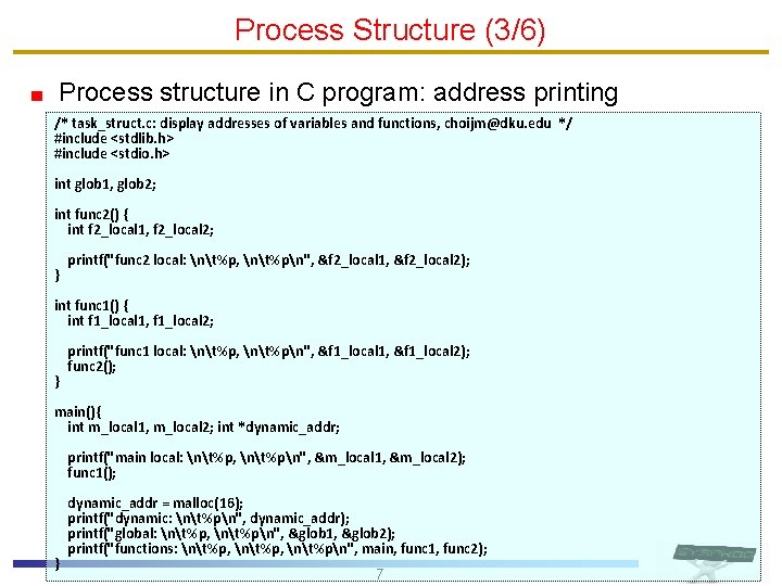 Process Structure (3/6) Process structure in C program: address printing /* task_struct. c: display