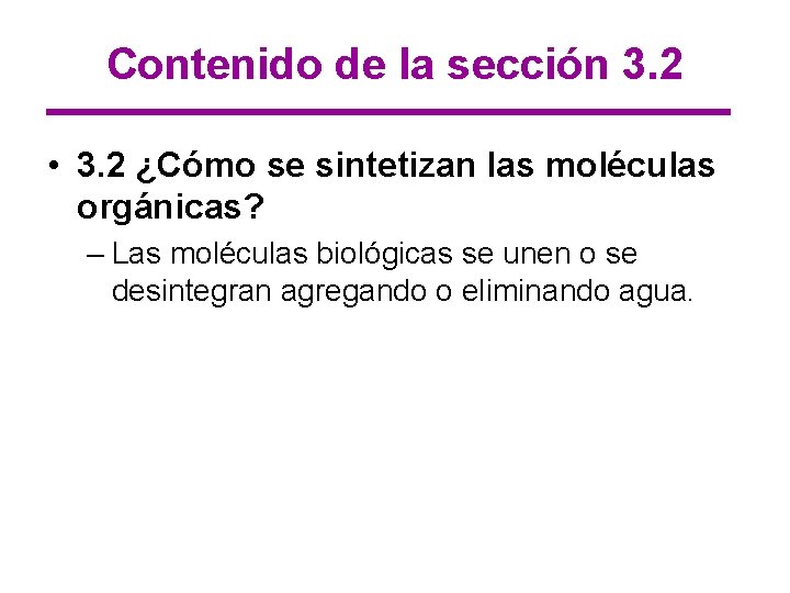 Contenido de la sección 3. 2 • 3. 2 ¿Cómo se sintetizan las moléculas