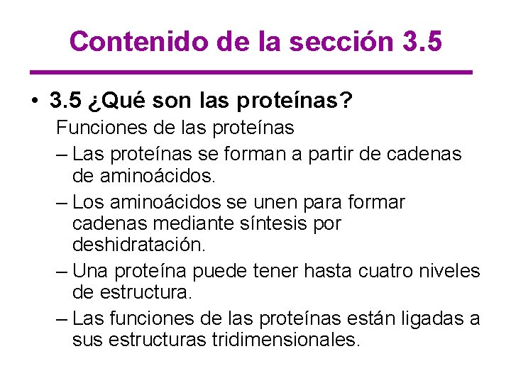 Contenido de la sección 3. 5 • 3. 5 ¿Qué son las proteínas? Funciones