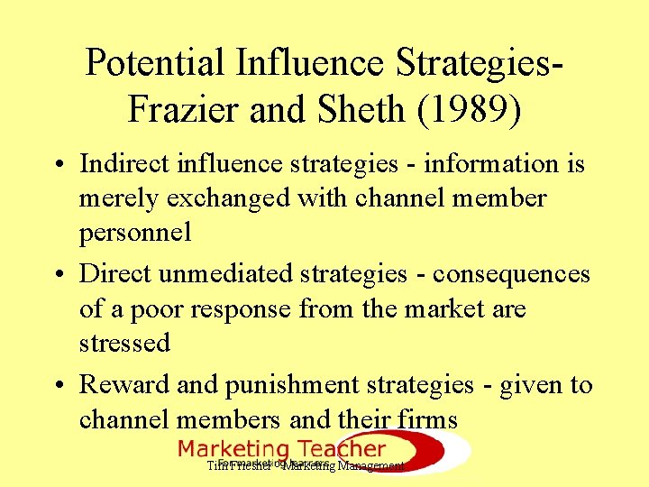 Potential Influence Strategies. Frazier and Sheth (1989) • Indirect influence strategies - information is