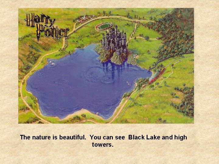 The nature is beautiful. You can see Black Lake and high towers. 