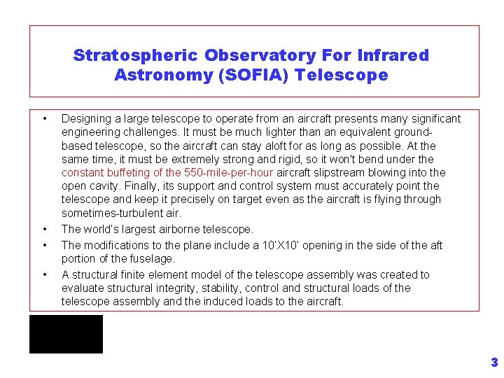 Stratospheric Observatory For Infrared Astronomy (SOFIA) Telescope • • Designing a large telescope to