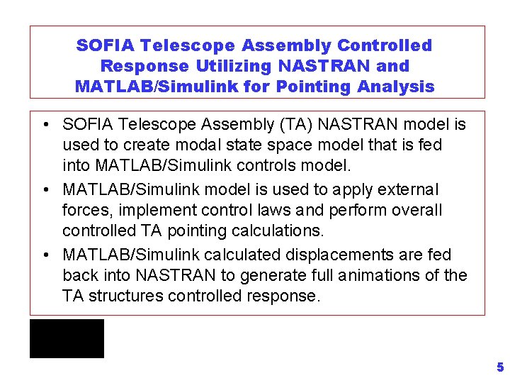 SOFIA Telescope Assembly Controlled Response Utilizing NASTRAN and MATLAB/Simulink for Pointing Analysis • SOFIA