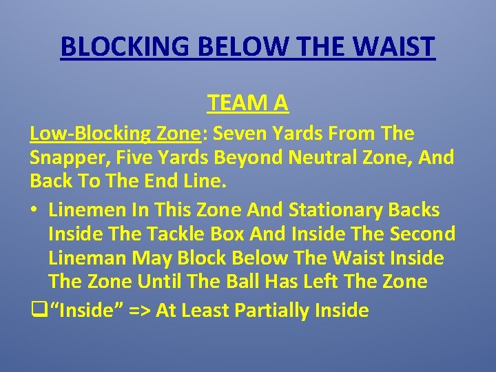 BLOCKING BELOW THE WAIST TEAM A Low-Blocking Zone: Seven Yards From The Snapper, Five