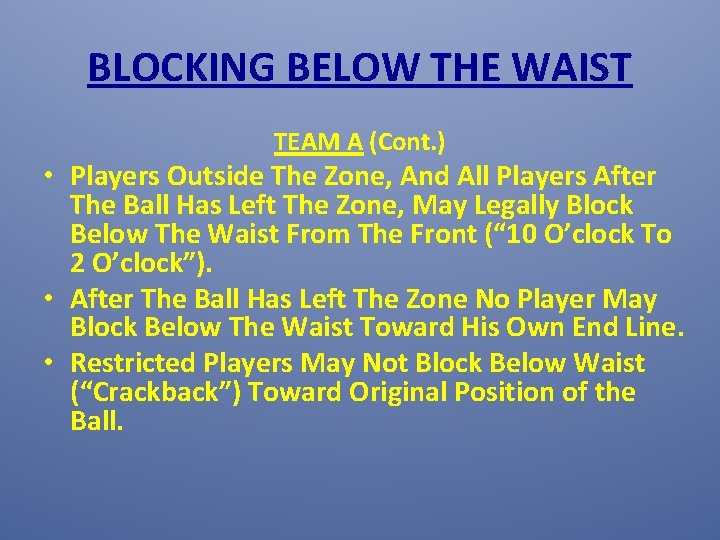 BLOCKING BELOW THE WAIST TEAM A (Cont. ) • Players Outside The Zone, And