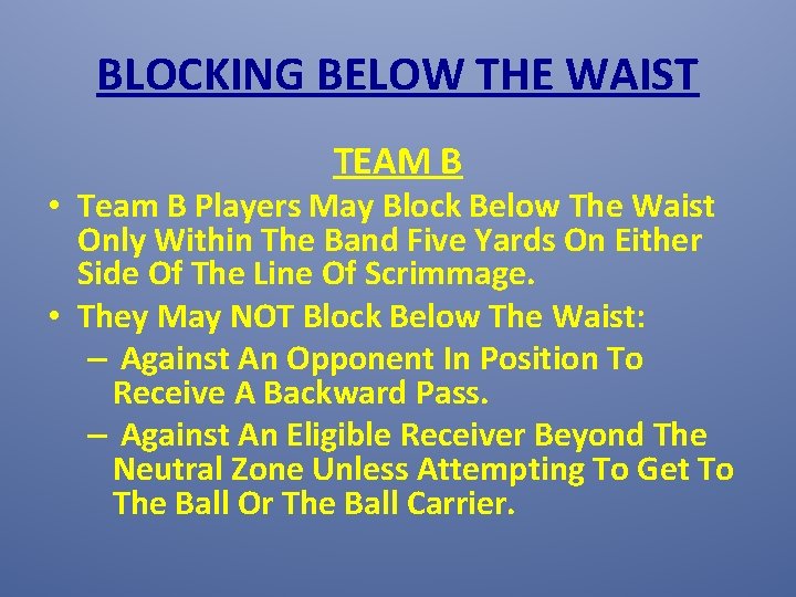 BLOCKING BELOW THE WAIST TEAM B • Team B Players May Block Below The