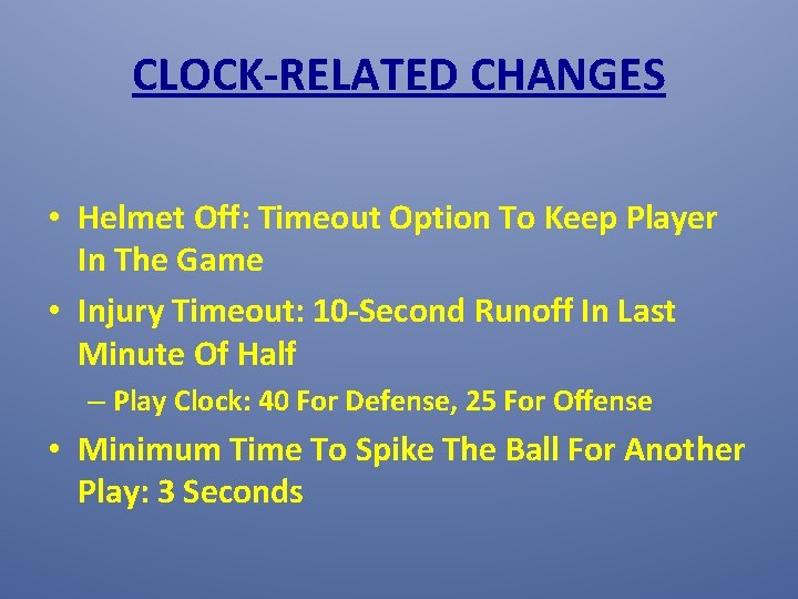 CLOCK-RELATED CHANGES • Helmet Off: Timeout Option To Keep Player In The Game •