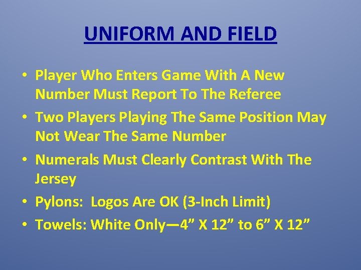 UNIFORM AND FIELD • Player Who Enters Game With A New Number Must Report