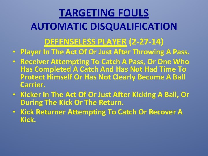 TARGETING FOULS AUTOMATIC DISQUALIFICATION DEFENSELESS PLAYER (2 -27 -14) • Player In The Act