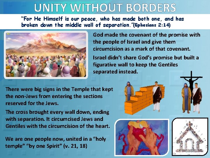 UNITY WITHOUT BORDERS “For He Himself is our peace, who has made both one,