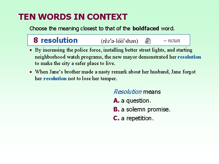 TEN WORDS IN CONTEXT Choose the meaning closest to that of the boldfaced word.