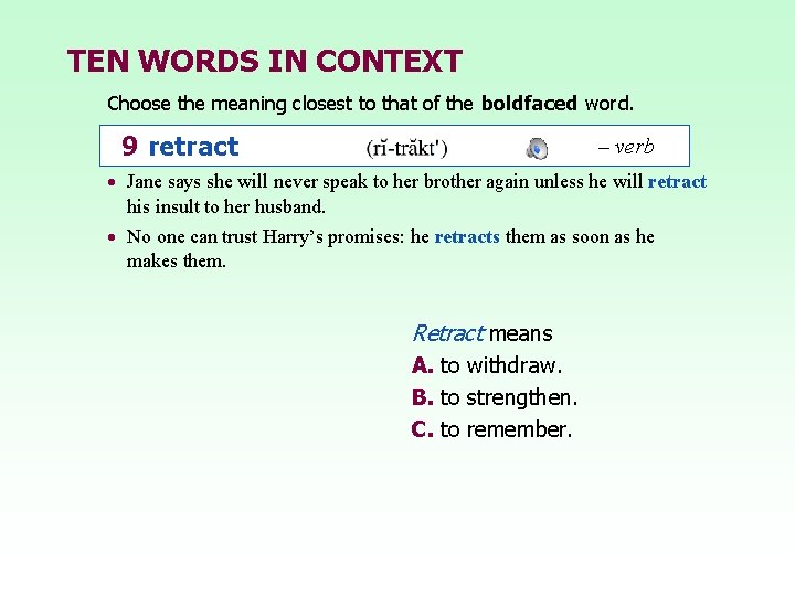 TEN WORDS IN CONTEXT Choose the meaning closest to that of the boldfaced word.