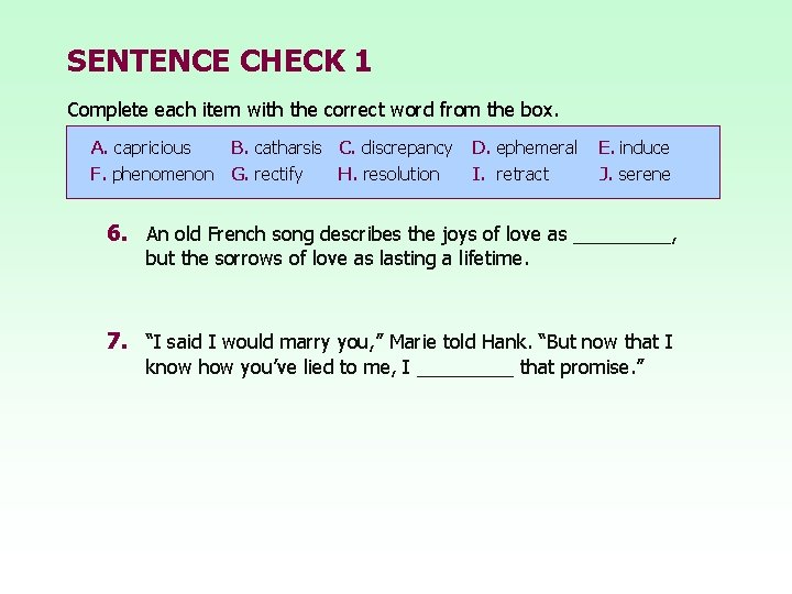 SENTENCE CHECK 1 Complete each item with the correct word from the box. A.