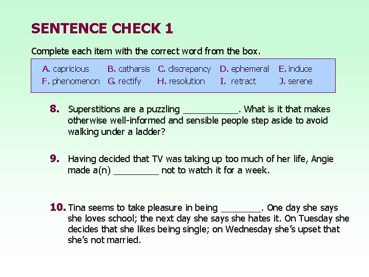 SENTENCE CHECK 1 Complete each item with the correct word from the box. A.