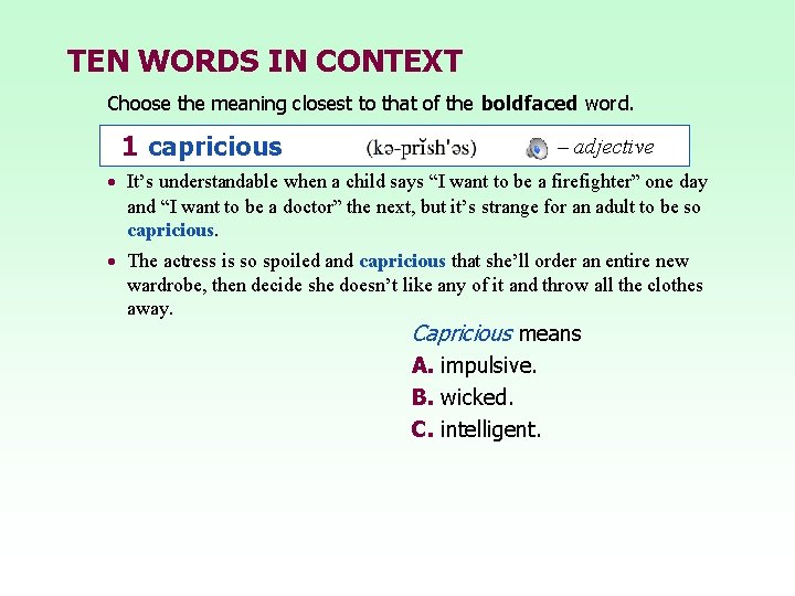 TEN WORDS IN CONTEXT Choose the meaning closest to that of the boldfaced word.