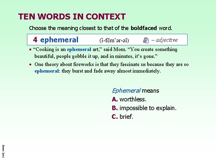 TEN WORDS IN CONTEXT Choose the meaning closest to that of the boldfaced word.