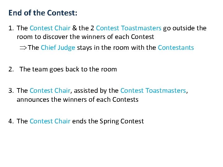 End of the Contest: 1. The Contest Chair & the 2 Contest Toastmasters go