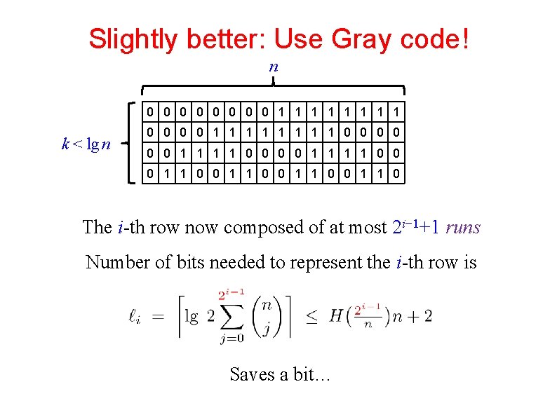 Slightly better: Use Gray code! n 0 0 0 0 1 1 1 1