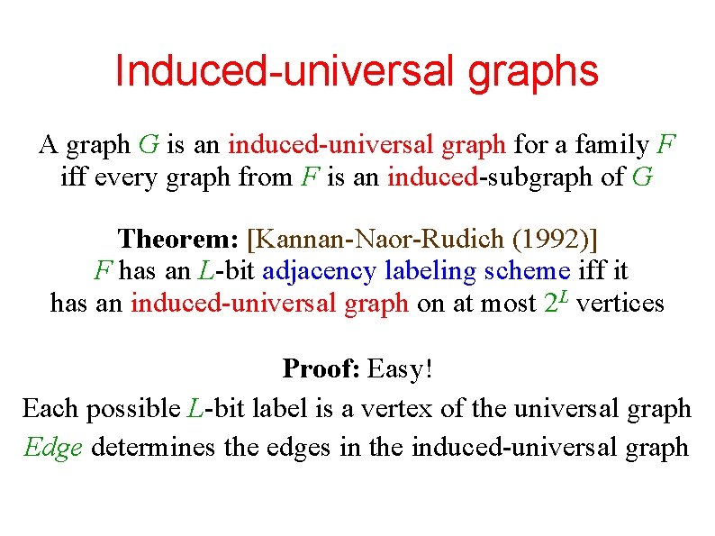 Induced-universal graphs A graph G is an induced-universal graph for a family F iff