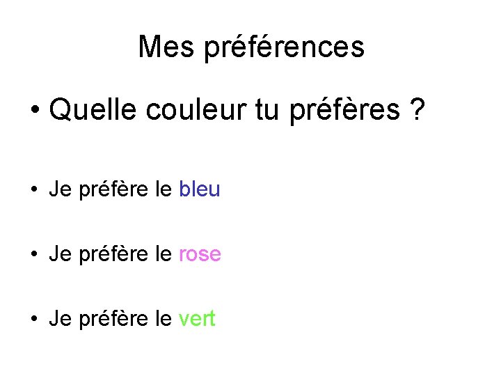 Mes préférences • Quelle couleur tu préfères ? • Je préfère le bleu •