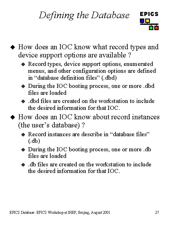 Defining the Database u How does an IOC know what record types and device