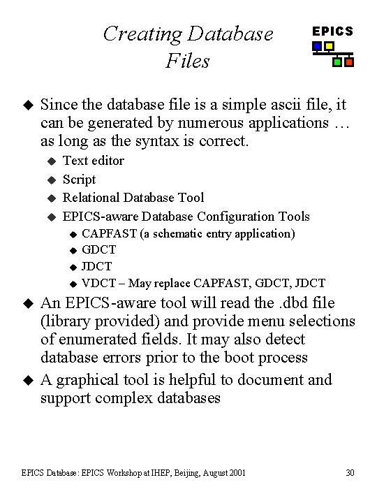 Creating Database Files u Since the database file is a simple ascii file, it