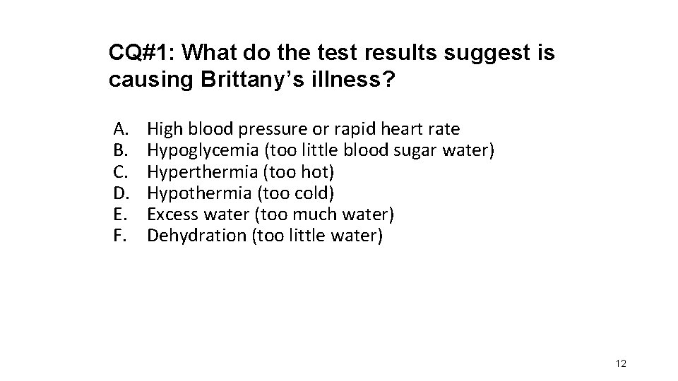 CQ#1: What do the test results suggest is causing Brittany’s illness? A. B. C.