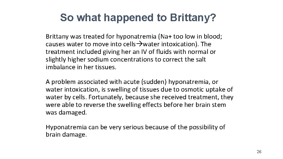 So what happened to Brittany? Brittany was treated for hyponatremia (Na+ too low in