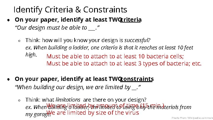 Identify Criteria & Constraints ● On your paper, identify at least TWOcriteria “Our design