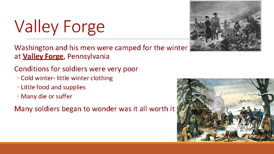 Valley Forge Washington and his men were camped for the winter at Valley Forge,