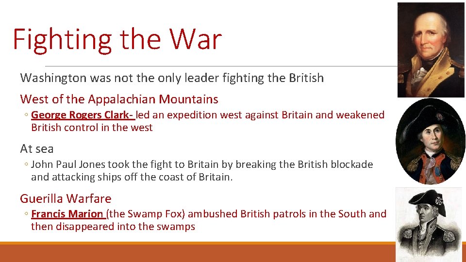 Fighting the War Washington was not the only leader fighting the British West of