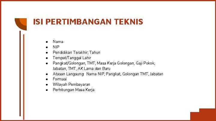 ISI PERTIMBANGAN TEKNIS ● ● ● ● ● Nama NIP Pendidikan Terakhir, Tahun Tempat/Tanggal ISI PERTIMBANGAN TEKNIS ● ● ● ● ● Nama NIP Pendidikan Terakhir, Tahun Tempat/Tanggal