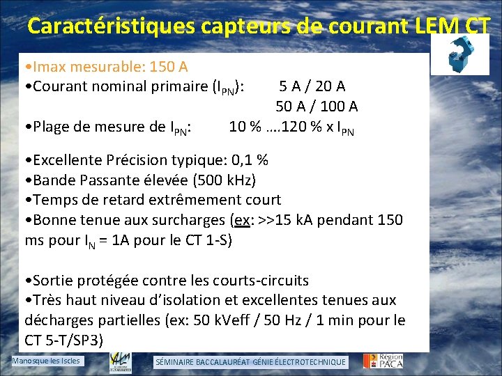 Caractéristiques capteurs de courant LEM CT • Imax mesurable: 150 A • Courant nominal