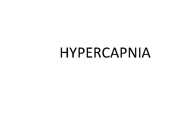 HYPERCAPNIA 