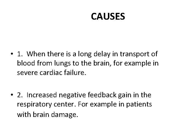 CAUSES • 1. When there is a long delay in transport of blood from