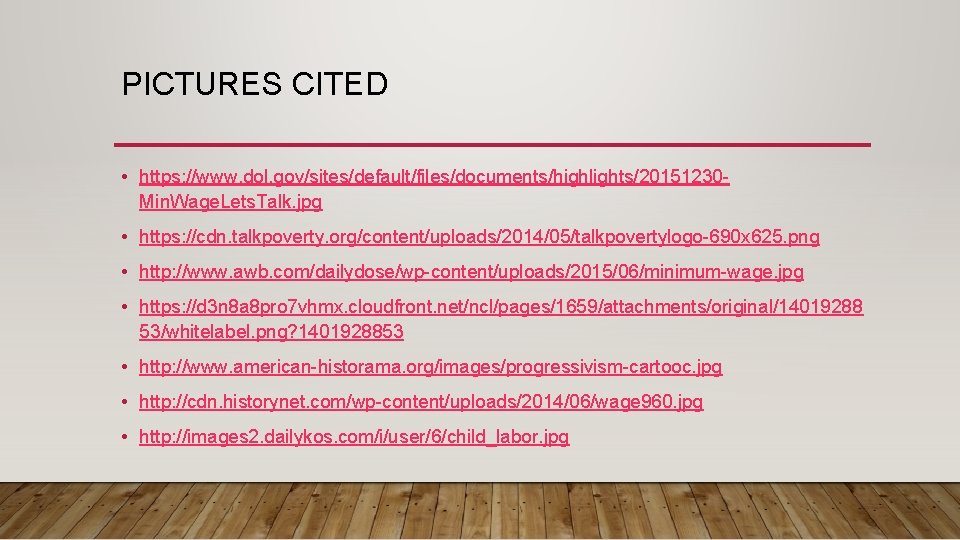 PICTURES CITED • https: //www. dol. gov/sites/default/files/documents/highlights/20151230 Min. Wage. Lets. Talk. jpg • https: