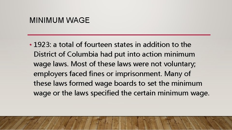 MINIMUM WAGE • 1923: a total of fourteen states in addition to the District