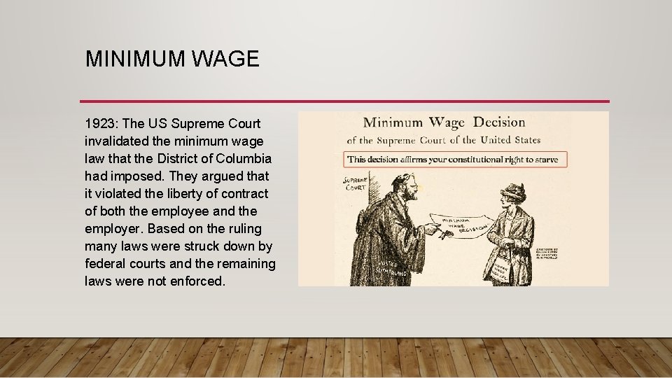 MINIMUM WAGE 1923: The US Supreme Court invalidated the minimum wage law that the
