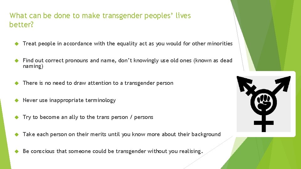 What can be done to make transgender peoples’ lives better? Treat people in accordance