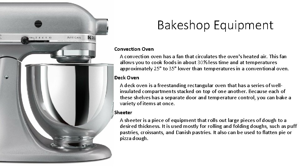 Bakeshop Equipment • Convection Oven A convection oven has a fan that circulates the