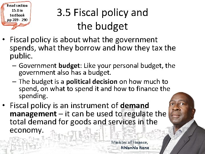 Read section 15. 8 in textbook pp 289 - 290 3. 5 Fiscal policy