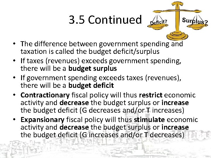 3. 5 Continued • The difference between government spending and taxation is called the