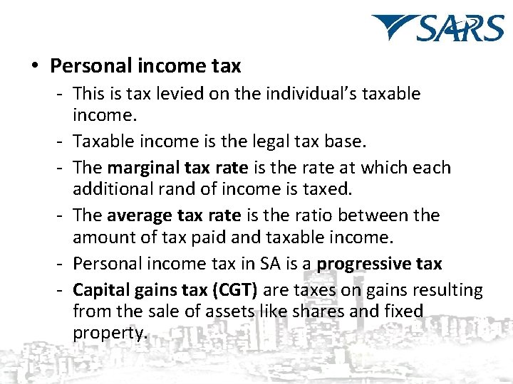  • Personal income tax - This is tax levied on the individual’s taxable